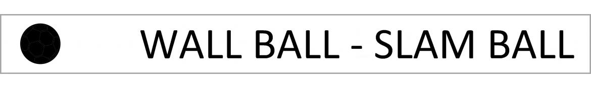 Wall Ball et Slam Ball pour entrainements de Cross Training