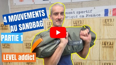Vidéo 4 mouvements au Sandbag LEVEL addict